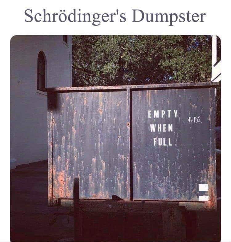 Schrödingers Dumpster